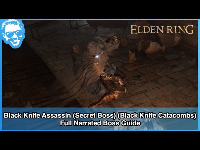 Black Knife Assassin Secret Boss (Black Knife Catacombs) - Narrated Boss Guide - Elden Ring [4k HDR]