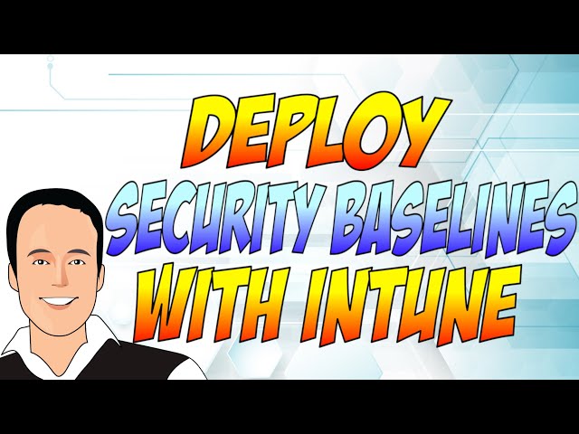 Deploy Security Baselines with Intune