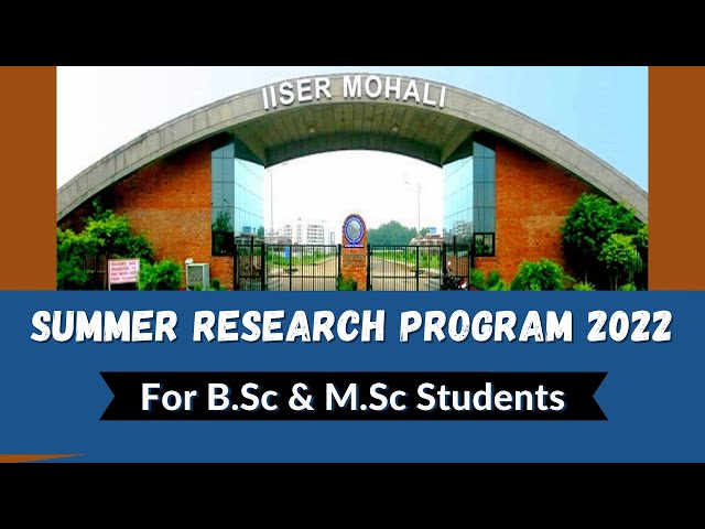 IISER Mohali: Summer Research Program 2022 | for B.Sc & M.Sc
