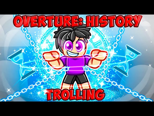 Trolling With OVERTURE: HISTORY In Sols RNG ERA 7