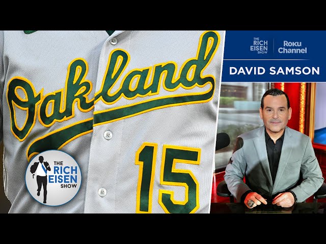 David Samson on the Broader Implications of A’s Playing in Sacramento Next Season | Rich Eisen Show
