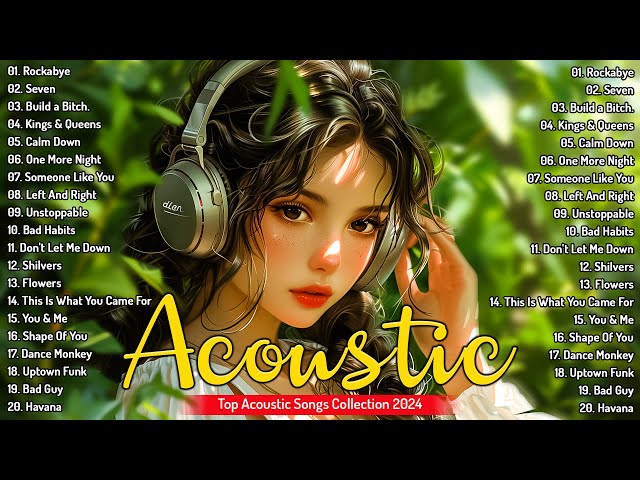 Rockabye - Acoustic Songs 2024 ❤️ Chill English Acoustic Songs ❤️ Acoustic Music 2024 New Soft Songs