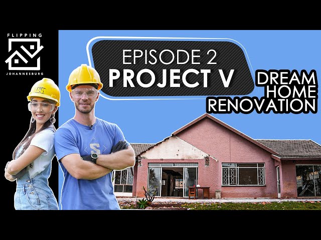 Dream Home Renovation - Project V | Episode 2