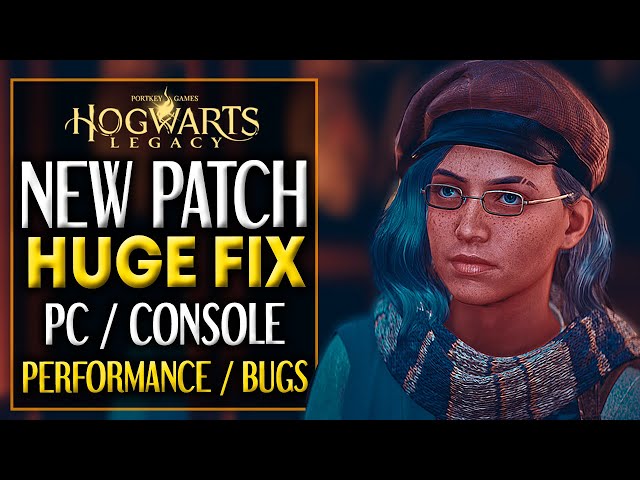 Hogwarts Legacy NEW UPDATE AND PATCH NOTES "PC PERFORMANCE FIX AND CONSOLE FIX"