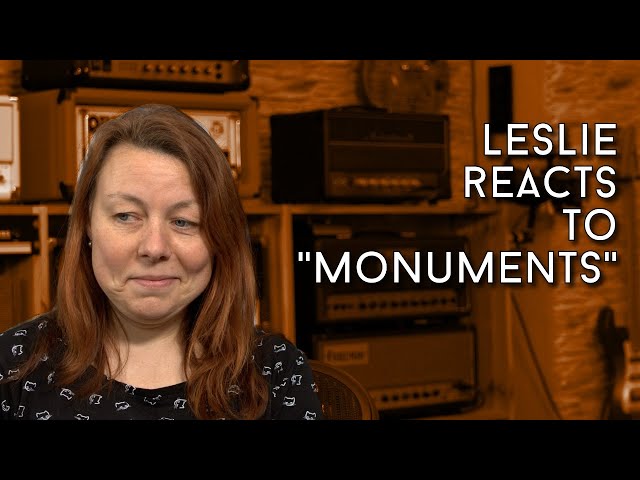 Leslie reacts to "Monuments" - with John Browne