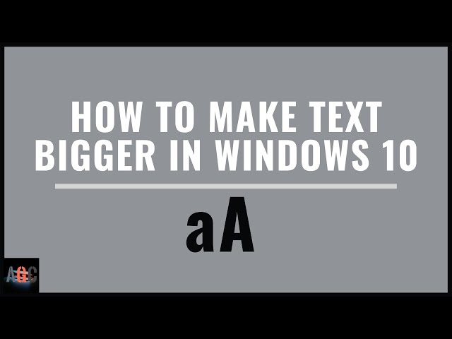 How To Make Text Bigger On Windows 10
