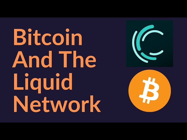 Bitcoin And The Liquid Network