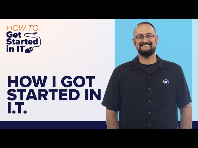 How I Got Started in IT | Wes Bryan | How to Get Started in IT