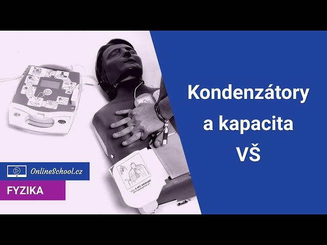 Kapacita a kondenzátory VŠ | 2/9 Elektrické obvody | Fyzika | Onlineschool.cz