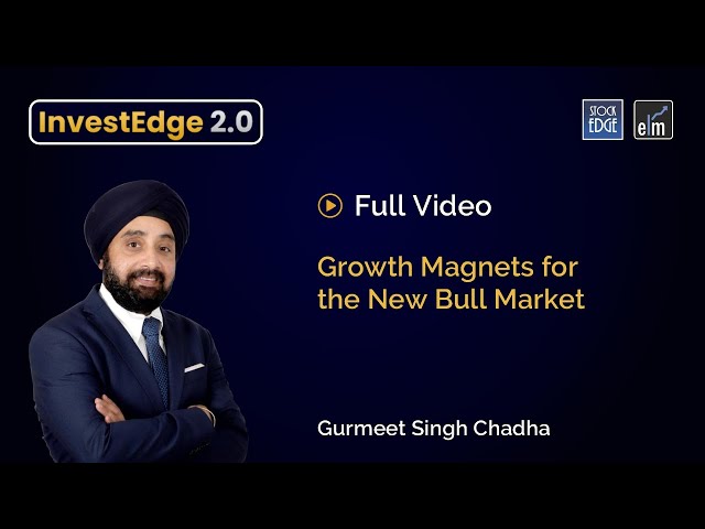Growth Magnets for the New Bull Market | Gurmeet Singh Chadha | InvestEdge 2.0