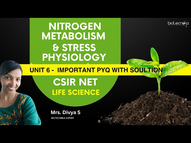 CSIR NET Life Science UNIT 6 PYQ Discussion | Nitrogen Metabolism & Stress Physiology