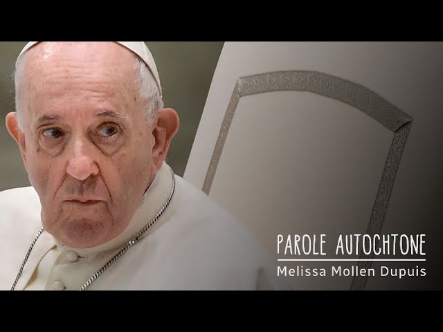 Parole autochtone | Une visite papale attendue