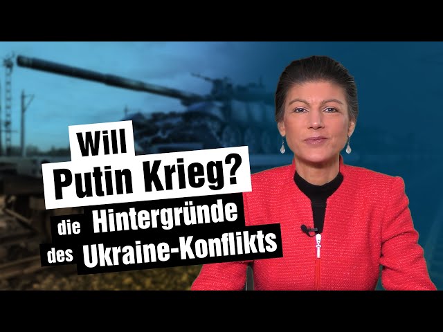 Will Putin Krieg? - Die Hintergründe des Ukraine-Konflikts