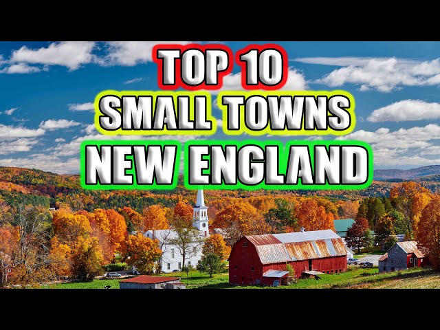 Best Small Towns in New England to Live [or buy a home]