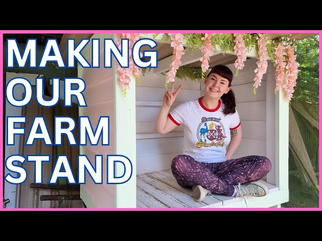 Our DIY Farm Stand: A Dream Come True