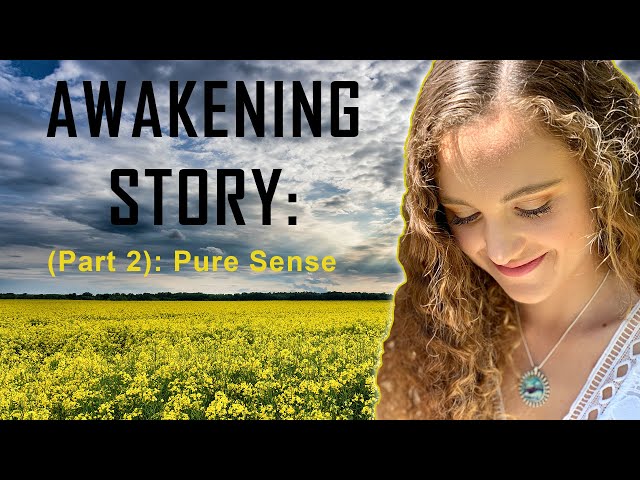Spiritual Awakening: The Pure Sense (Part 2)