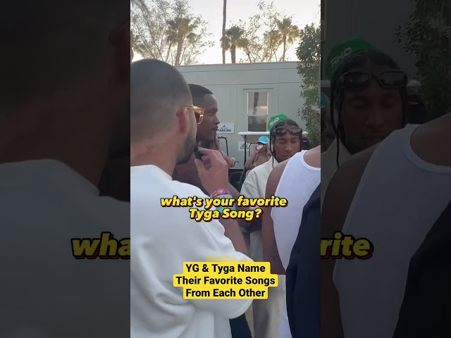 YG & TYGA Name Their Fav Song From Each Other Backstage At Coachella 👀