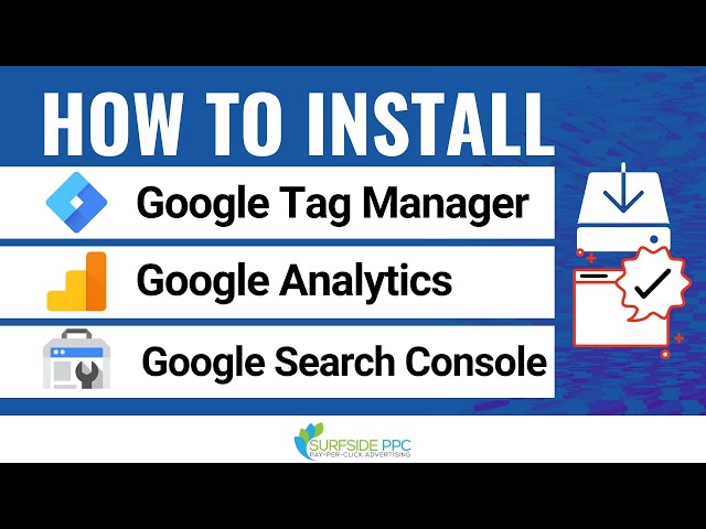 How To Install Google Tag Manager, Google Analytics, & Google Search Console On a WordPress Website