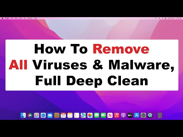 How To Remove All Mac Viruses, Malware, Adware, & Spyware | Full Deep Clean & Maintenance 2022