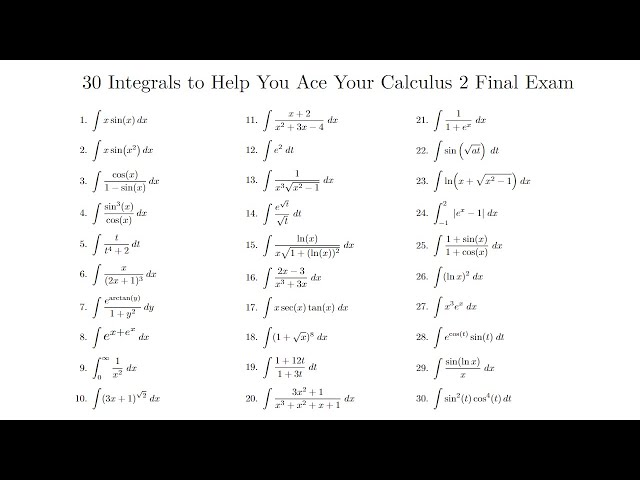 30 Integrals to Help You Ace Your Calculus 2 Final Exam (Part 1 of 2)