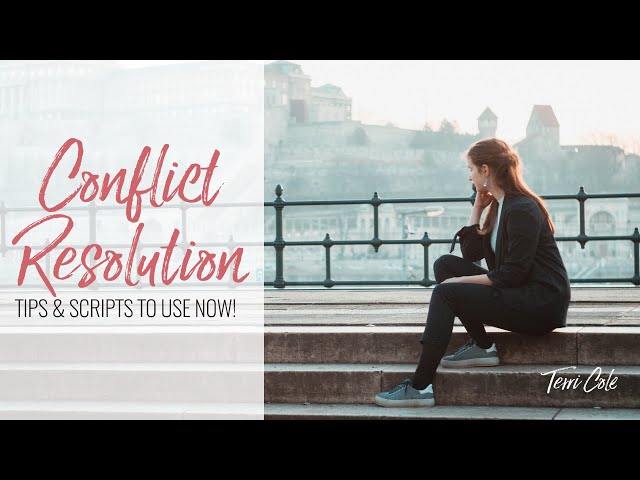 Conflict Resolution Tips and Scripts - Terri Cole