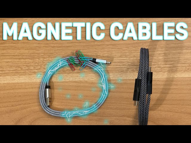 Magnetic Cables!
