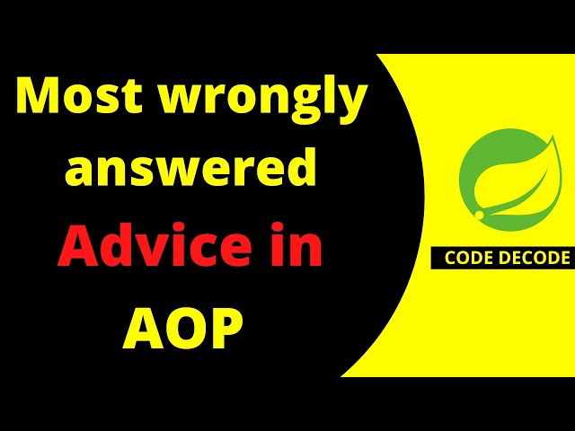 Most trickiest Spring Boot AOP Interview Questions for Experienced | AOP Advice | Code Decode