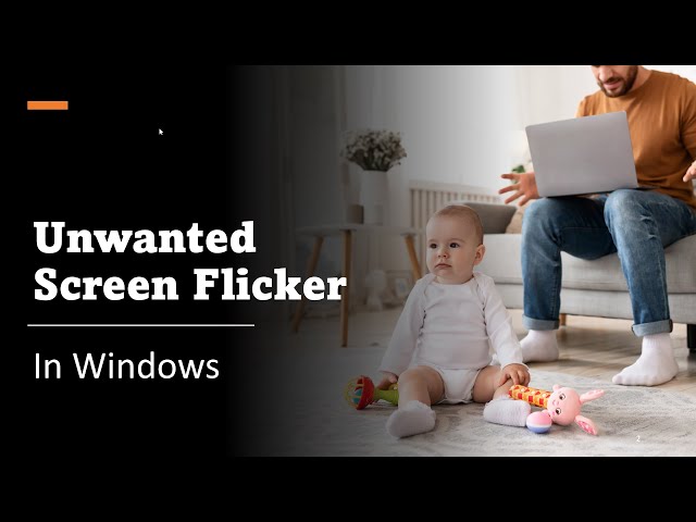 Screen Flicker Woes? Top Fixes for Windows 10 & 11 Users!