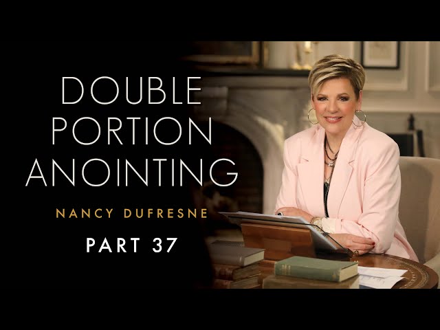 452 | Double Portion Anointing, Part 37