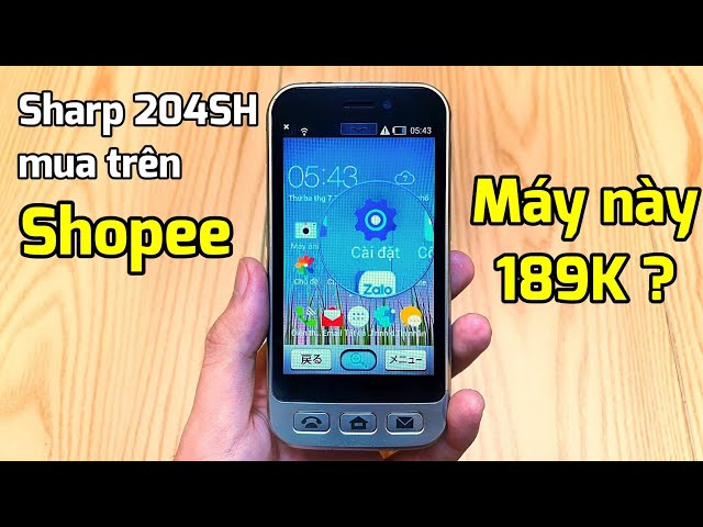 Điện thoại Nhật Sharp 204SH siêu rẻ 189K trên Shopee : Nhìn Giá là biết Chất Lượng như nào ?