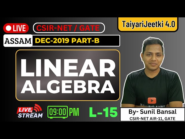 L-15 Linear Algebra || CSIR NET ASSAM DEC-2019 Part-B || By- Sunil Bansal