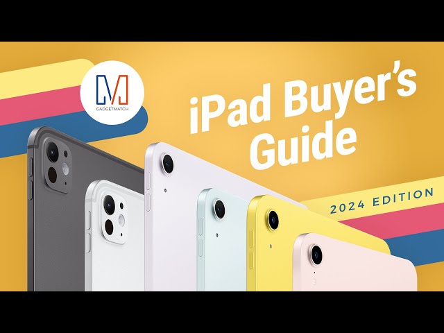Which iPad Should You Get? (2024 Buyer's Guide)