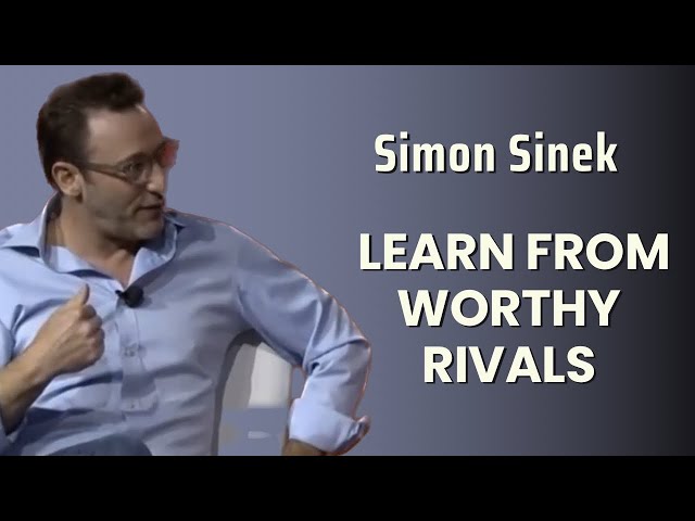 Simon Sinek: Learn from Your Worthy Rivals | #infinitegame #simonsinek