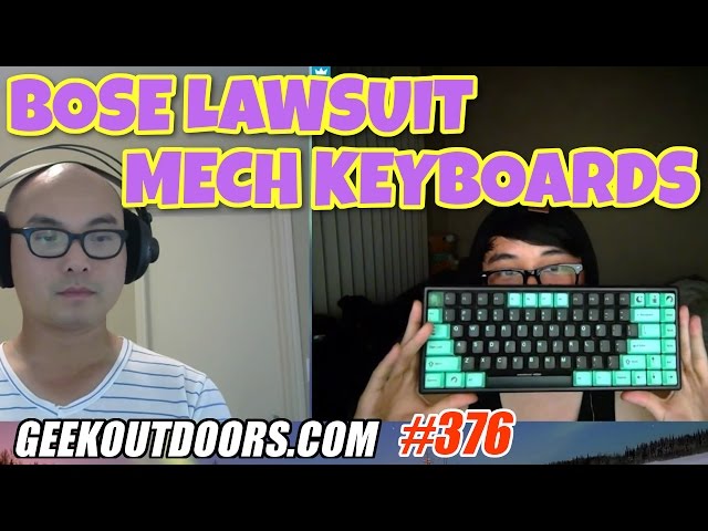 GEEK BROS TALK: Bose Privacy Lawsuit and Mech Keyboards Geekoutdoors.com EP376