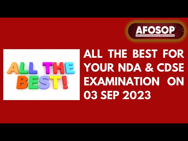 ALL THE BEST FOR YOUR NDA & CDSE EXAMINATION ON 03 SEP I  REPORT ON 05 SEP FOR THE JUL BATCH