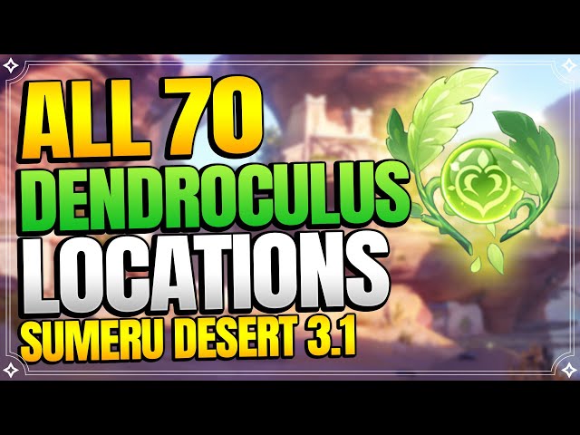 All 70 Dendroculus Locations in Sumeru Desert | In Depth Follow Along Route |【Genshin Impact 3.1】