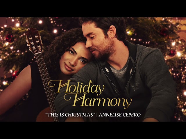 Holiday Harmony Soundtrack | This Is Christmas - Annelise Cepero | WaterTower