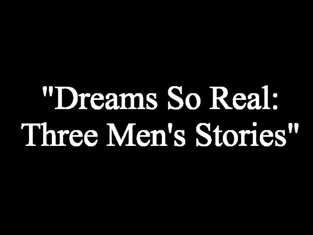 Dreams So Real  Three Men's Stories   Educational Film 1981