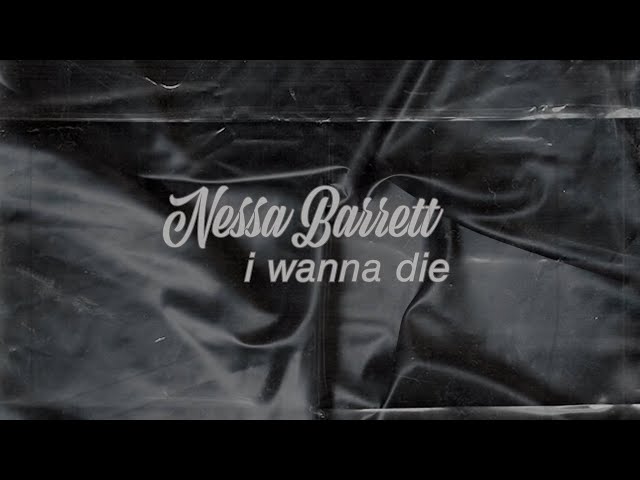 Nessa Barrett - i wanna die (official lyric video)