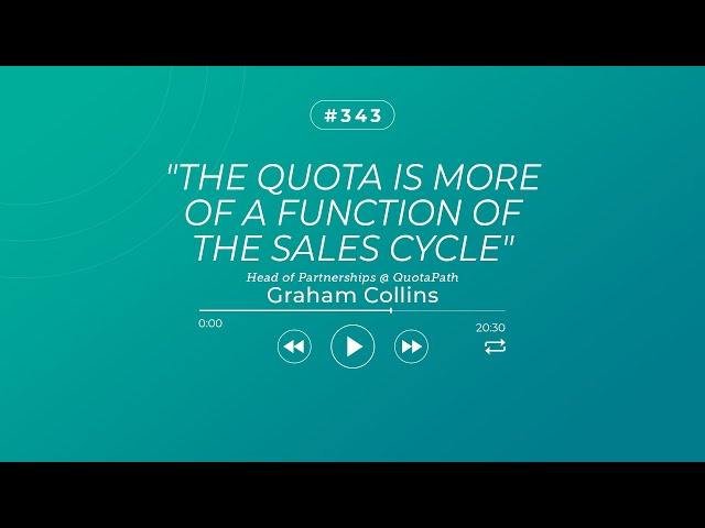 "The Quota is More of a Function of The Sales Cycle"