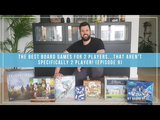 The Best Board Games For Two Players...That Aren't Specifically Two Player! (Episode 9)