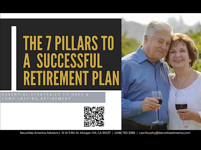 The 7 Pillars to a Successful Retirement Plan.