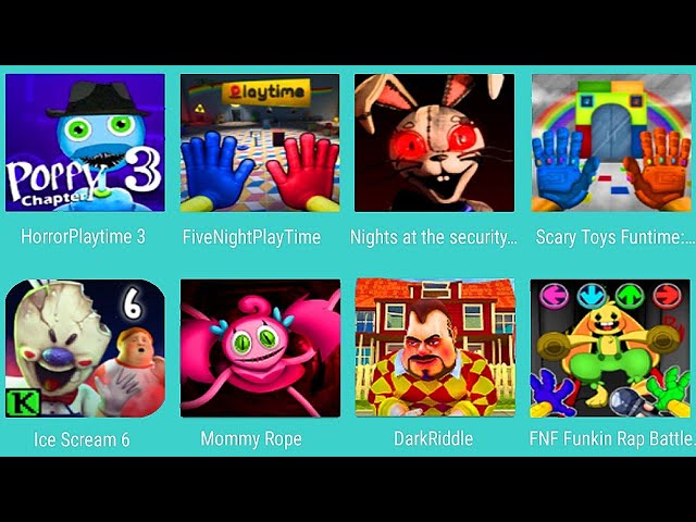 Horror Poppy Playtime 3, Five Nights Playtime, Vanny's At Security,Scary Toys, Ice Scream 6,MomyRope