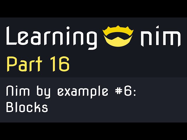 Nim by example #6 - Blocks