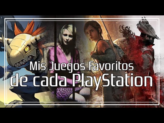 Mis Juegos Favoritos de Cada Consola [PlayStation 1, 2, 3, 4]