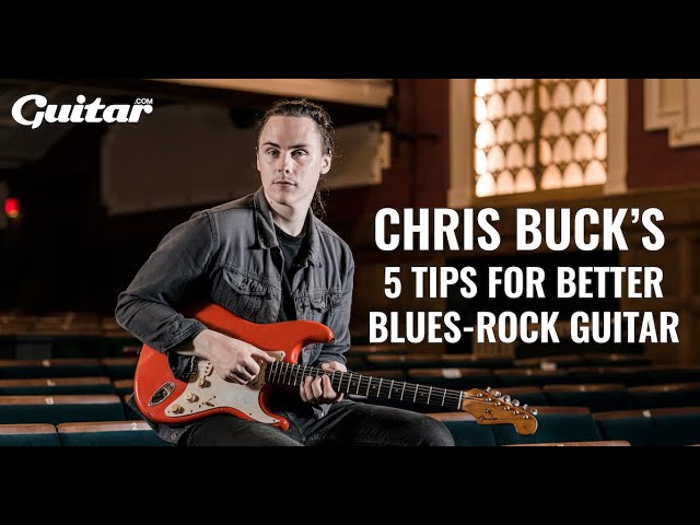Chris Buck's 5 Tips To Better Blues-Rock Guitar | Guitar.com