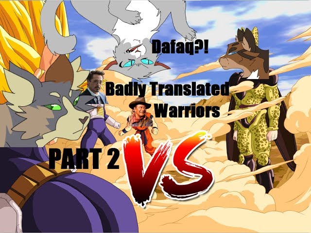 Badly Translated Warriors: Part 2