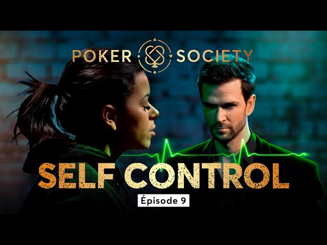 🃏 Poker Society - Self control (Épisode 9)