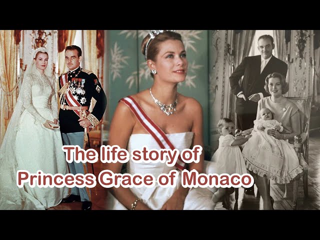 The life story of Princess Grace of Monaco