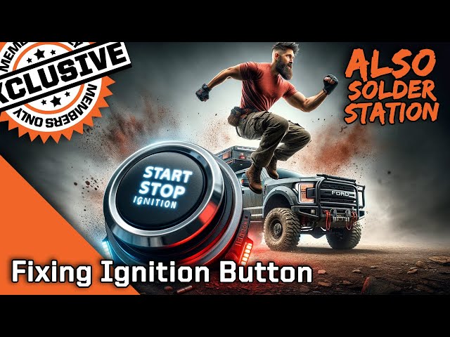Solder Station and Ignition Start Button Fix - Everlanders see the World!